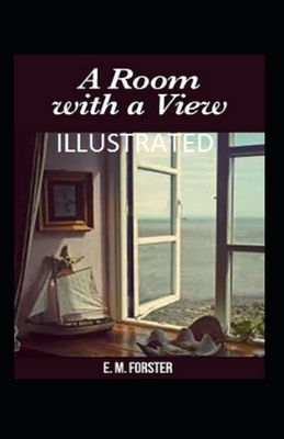 A Room with a View Illustrated by E.M. Forster