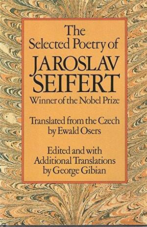 The Selected Poetry of Jaroslav Seifert by Jaroslav Seifert