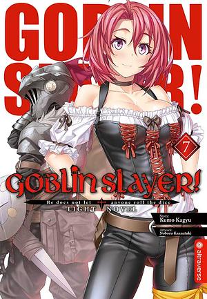 Goblin Slayer, Vol. 7 by Kumo Kagyu