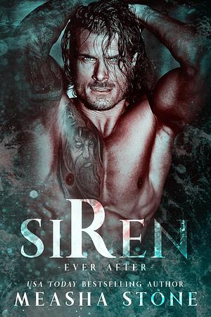 Siren: A Dark Romance MMf Lil Mermaid Retelling by Measha Stone, Measha Stone
