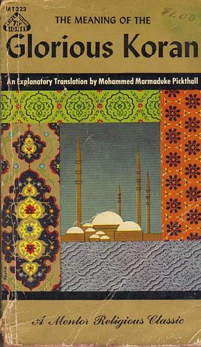 The Meaning of the Glorious Koran by Mohammed Marmaduke Pickthall