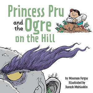 Princess Pru and the Ogre on the Hill by Maureen Fergus