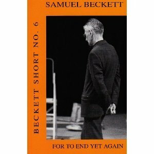 For to End Yet Again (Beckett Shorts) by Samuel Beckett