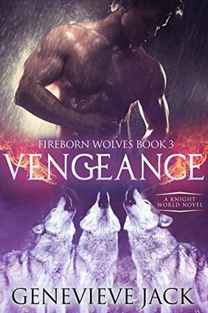 Vengeance: A Knight World Novel by Genevieve Jack