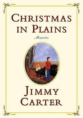 Christmas in Plains: Memories by Jimmy Carter