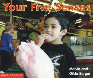 Your Five Senses by Melvin A. Berger