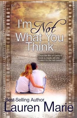 I'm Not What You Think by Lauren Marie
