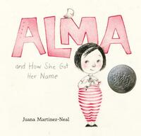 Alma and How She Got Her Name by Juana Martinez-Neal