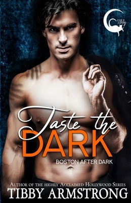 Taste the Dark by Tibby Armstrong