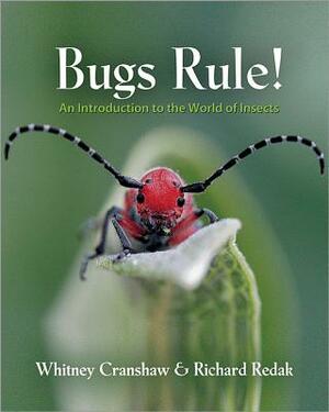 Bugs Rule!: An Introduction to the World of Insects by Whitney Cranshaw, Richard Redak