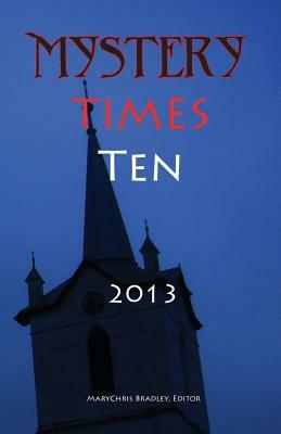 Mystery Times Ten 2013 by Linda S. Browning, Faye Rapoport Despres, John Jasper Owens