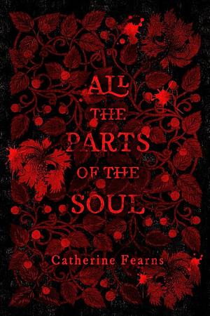 All the Parts of the Soul by Catherine Fearns