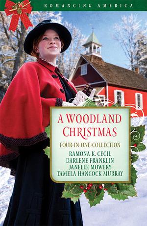 A Woodland Christmas: Four Couples Find Love in the Piney Woods of East Texas by Tamela Hancock Murray