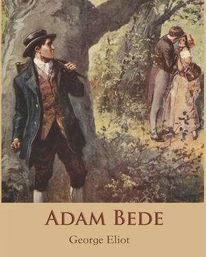 Adam Bede (Annotated) by George Eliot