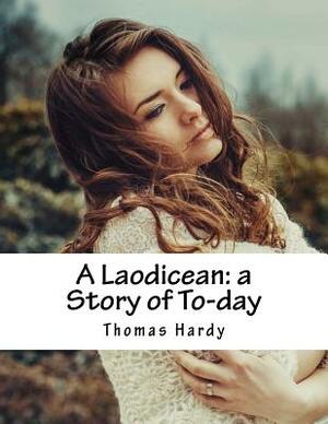 A Laodicean: a Story of To-day by Thomas Hardy