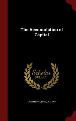 The Accumulation of Capital by Rosa Luxemburg