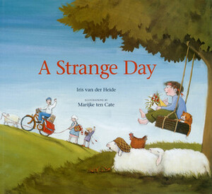 A Strange Day by Marijke ten Cate, Iris van der Heide