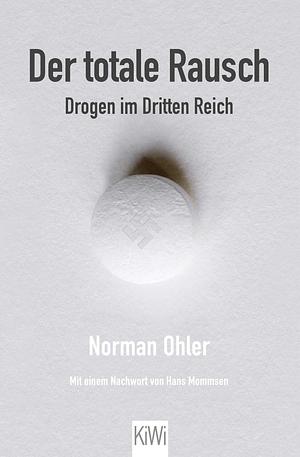 Der totale Rausch  by Norman Ohler