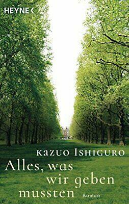 Alles, was wir geben mussten by Kazuo Ishiguro