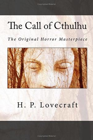 The Call of Cthulhu: The Original Horror Masterpiece by H.P. Lovecraft