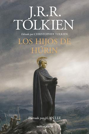 Los Hijos de Húrin: Ilustrado por Alan Lee by J.R.R. Tolkien