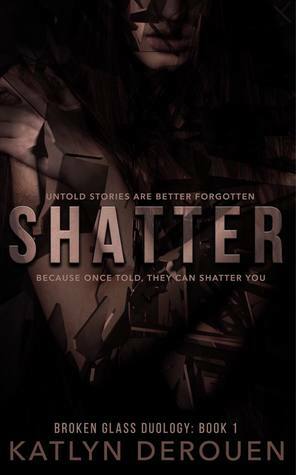 Shatter by Katlyn DeRouen