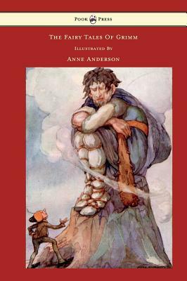 The Fairy Tales of Grimm - Illustrated by Anne Anderson by Jacob Grimm