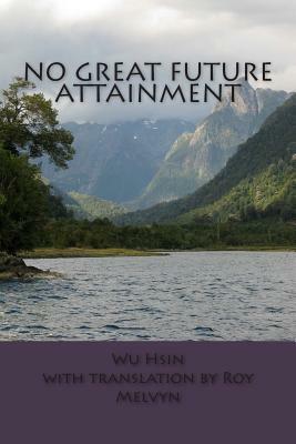 No Great Future Attainment by Wu Hsin