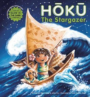 Hoku the Stargazer by Juliet Fry, Ellie Crowe