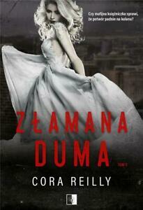 The Camorra Chronicles. Tom 3. Zlamana duma by Cora Reilly