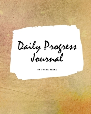 Daily Progress Journal (Large Softcover Planner / Journal) by Sheba Blake