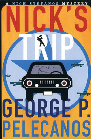 Nick's Trip by George Pelecanos