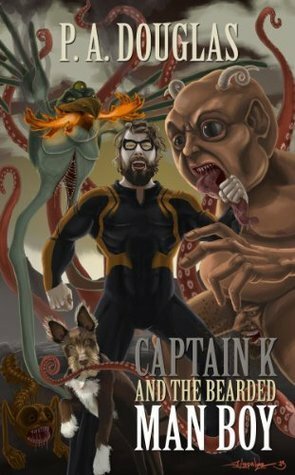 Captain K and the Bearded Man Boy by P.A. Douglas