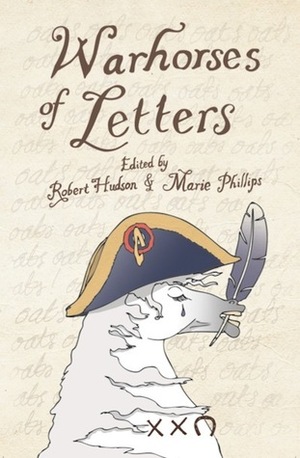 Warhorses of Letters by Marie Phillips, Robert Hudson