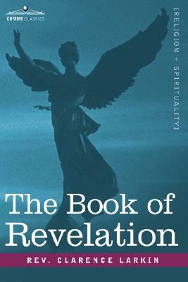 The Book of Revelation by Clarence Larkin