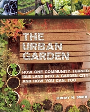 Urban Farming Handbook: A Hands-On Guide to Turning Urban Jungles into Green Gardens by Jeremy N. Smith