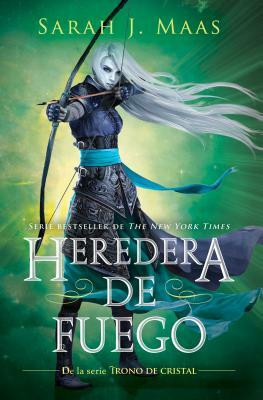 Trono de Cristal #3. Heredera del Fuego / Heir of Fire #3 by Sarah J. Maas