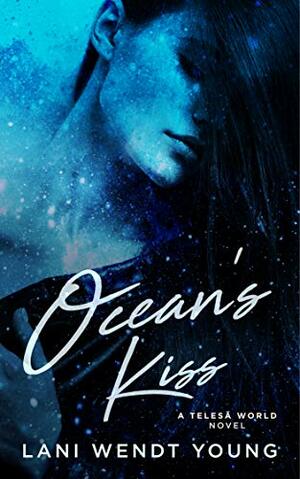 Ocean's Kiss by Lani Wendt Young