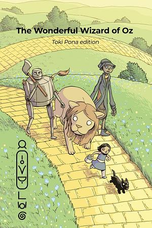 The Wonderful Wizard of Oz (Toki Pona edition) by L. Frank Baum