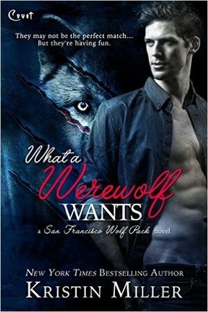 What a Werewolf Wants by Kristin Miller