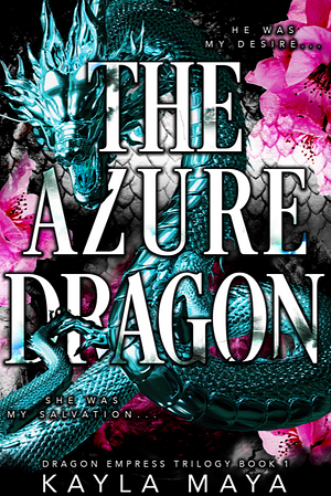 The Azure Dragon by Kayla Maya