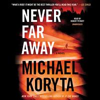Never Far Away by Michael Koryta