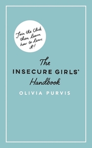 The Insecure Girl's Handbook by LIV Purvis