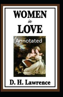 Women In Love Annotated by D.H. Lawrence