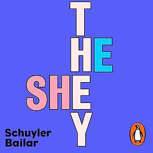 He/She/They: How We Talk About Gender and Why It Matters by Schuyler Bailar