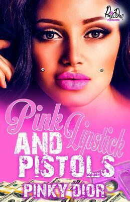 Pink Lipstick & Pistols by Pinky Dior