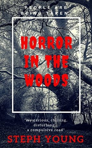 Horror in the Woods by Steph Young