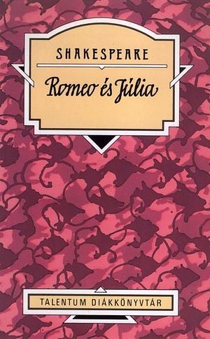 Romeo és Júlia by William Shakespeare