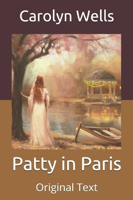 Patty in Paris: Original Text by Carolyn Wells