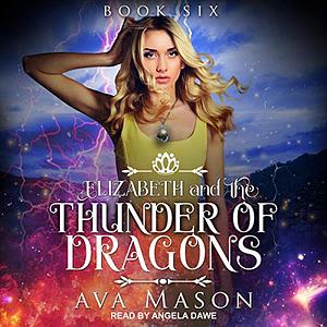 Elizabeth and the Thunder of Dragons by Ava Mason